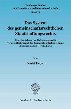 Das System des gemeinschaftsrechtlichen Staatshaftungsrechts. von Tietjen,  Daniel