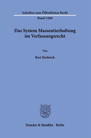 Das System Massentierhaltung im Verfassungsrecht. von Herbrich,  Bert
