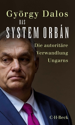 Das System Orbán von Dalos,  György, Zylla,  Elsbeth