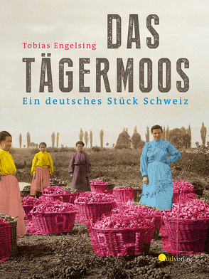 Das Tägermoos von Engelsing,  Tobias