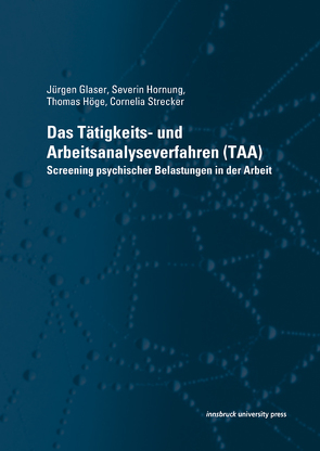 Das Tätigkeits- und Arbeitsanalyseverfahren (TAA) von Glaser,  Jürgen, Höge,  Thomas, Hornung,  Severin, Strecker,  Cornelia