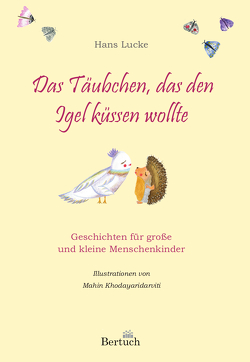 Das Täubchen, das den Igel küssen wollte von Lucke,  Hans