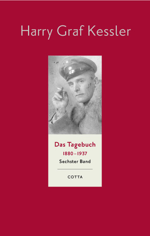 Das Tagebuch (1880–1937), Band 6 (Das Tagebuch 1880-1937. Leinen-Ausgabe, Bd. 6) von Hilse,  Christoph, Kamzelak,  Roland S, Kessler,  Harry Graf, Ott,  Ulrich, Riederer,  Günter