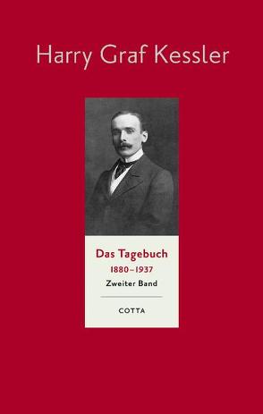 Das Tagebuch (1880–1937), Band 2 (Das Tagebuch 1880-1937. Leinen-Ausgabe, Bd. 2) von Kamzelak,  Roland S, Kessler,  Harry Graf, Ott,  Ulrich