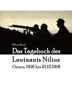 Das Tagebuch des Leutnants Nilius von Kock,  Oliver