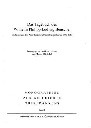Das Tagebuch des Wilhelm Philipp Ludwig Beuschel von Lochner,  Horst, Mühlnikel,  Marcus