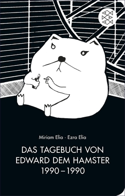 Das Tagebuch von Edward dem Hamster 1990 – 1990 von Elia,  Ezra, Elia,  Miriam