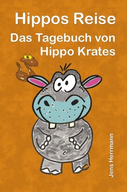 Das Tagebuch von Hippo Krates / Hippos Reise von Herrmann,  Jens