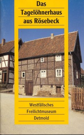 Das Tagelöhnerhaus aus Rösebeck von Kleinmanns,  Joachim, Linge,  Michaela