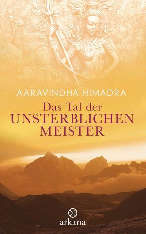 Das Tal der unsterblichen Meister von Himadra,  Aaravindha