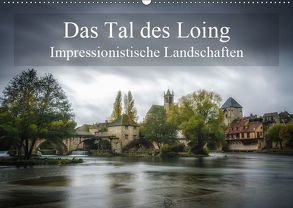 Das Tal des Loing – Impressionistische Landschaften (Wandkalender 2019 DIN A2 quer) von Gaymard,  Alain