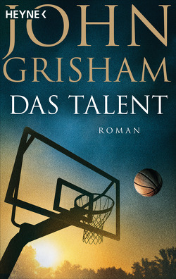 Das Talent von Grisham,  John, Walsh-Araya,  Imke