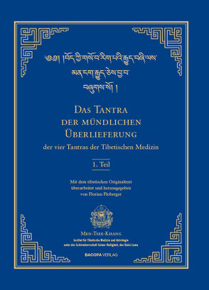 Das Tantra der mündlichen Überlieferung der vier Tantras der Tibetischen Medizin 1. Teil. von Dalai Lama, Derx,  Ursula, Ploberger,  Florian