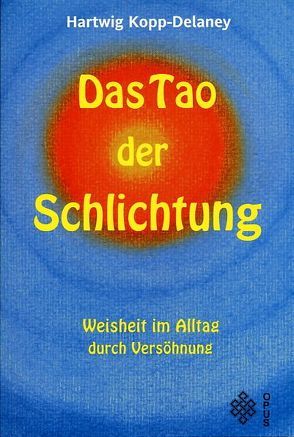 Das Tao der Schlichtung von Kopp-Delaney,  Hartwig, Maiwald,  Reinhard