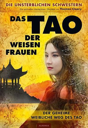 Das Tao der weisen Frauen von Cleary,  Thomas, Lehner,  Jochen, Unsterbliche Schwestern