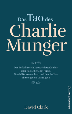 Das Tao des Charlie Munger von Clark,  David, Neumüller,  Egbert
