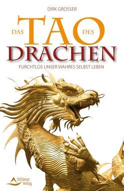 Das Tao des Drachen von Grosser,  Dirk