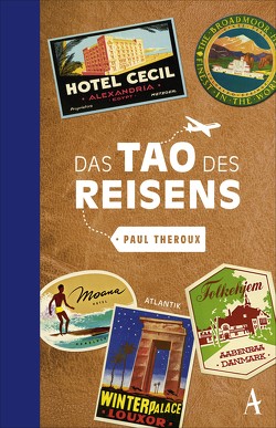 Das Tao des Reisens von Schlatterer,  Heike, Theroux,  Paul