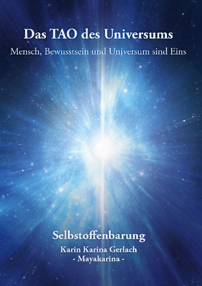 Das TAO des Universums von Gerlach - Mayakarina,  Karin Karina