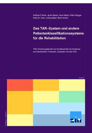 Das TAR-System und andere Patientenklassifikationssysteme für die Rehabilitation von Blanco,  Javier, Fischer,  Wolfram, Mäder,  Mark, Zangger,  Peter
