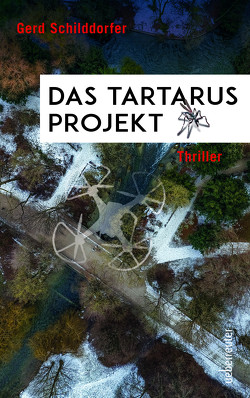 Das Tartarus-Projekt von Schilddorfer,  Gerd