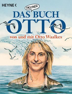 Das Taschenbuch Otto – von und mit Otto Waalkes von Waalkes,  Otto