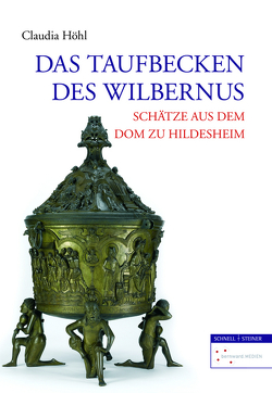 Das Taufbecken des Wilbernus von Brandt,  Michael, Dom-Museum Hildesheim, Höhl,  Claudia, Lutz,  Gerhard, Zimmermann,  Manfred