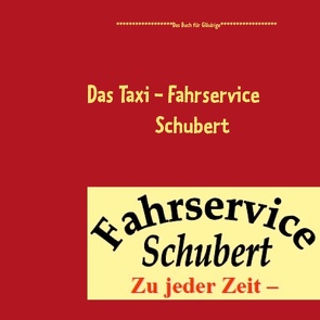 Das Taxi – Fahrservice Schubert von Schubert,  Bernd
