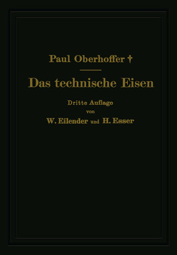 Das technische Eisen von Eilender,  W., Esser,  H., Oberhoffer,  Paul