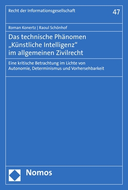 Das technische Phänomen „Künstliche Intelligenz“ im allgemeinen Zivilrecht von Konertz,  Roman, Schönhof,  Raoul