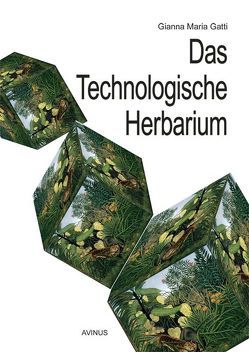Das technologische Herbarium von Gatti,  Gianna Maria, Harth,  Helene, Shapiro,  Alan