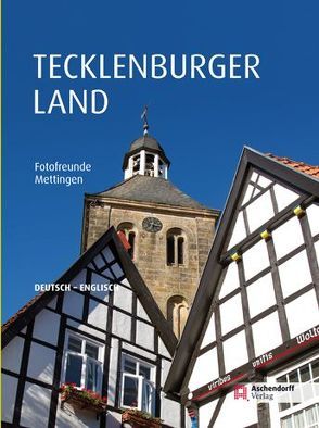 Das Tecklenburger Land von Fotofreunde,  Mettingen, Michaelis,  Horst