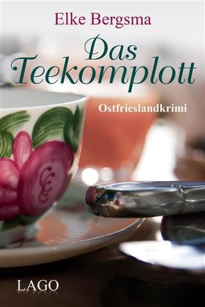 Das Teekomplott von Bergsma,  Elke