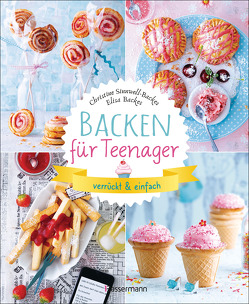Backen für Teenager – verrückt & einfach von Backes,  Elisa, Einenkel,  Udo, Sinnwell-Backes,  Christine