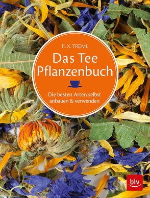 Das Teepflanzenbuch von Treml,  Franz-Xaver