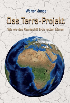Das Terra-Projekt von Janca,  Walter