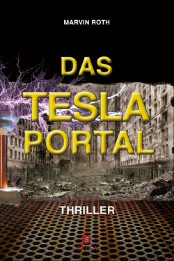 Das Tesla Portal von Roth,  Marvin
