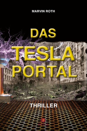 Das Tesla Portal von Roth,  Marvin