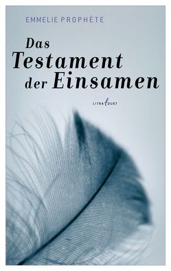 Das Testament der Einsamen von Prophète,  Emmelie, Tennstedt,  Antje