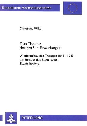 Das Theater der großen Erwartungen von Wilke,  Christiane