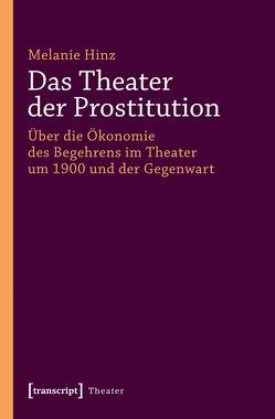 Das Theater der Prostitution von Hinz,  Melanie