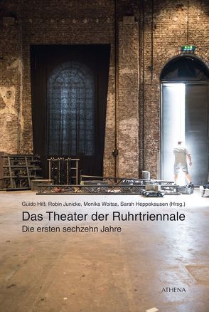 Das Theater der Ruhrtriennale von Heppekausen,  Sarah, Hiss,  Guido, Junicke,  Robin, Woitas,  Monika