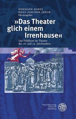 ‚Das Theater glich einem Irrenhause‘ von Jakob,  Hans-Joachim, Korte,  Hermann