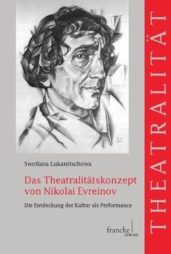Das Theatralitätskonzept von Nikolai Evreinov von Lukanitschewa,  Swetlana