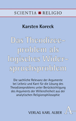 Das Theodizeeproblem als logisches Widerspruchsproblem von Koreck,  Karsten
