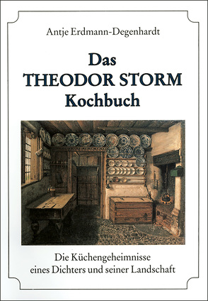 Das Theodor-Storm-Kochbuch von Erdmann-Degenhardt,  Antje