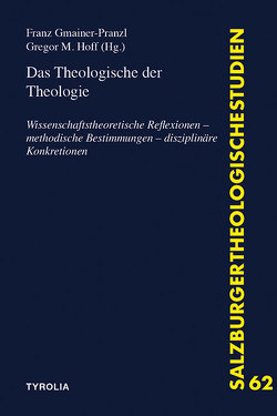 Das Theologische der Theologie von Gmainer-Pranzl,  Franz, Hoff,  Gregor M