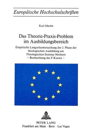 Das Theorie-Praxis-Problem im Ausbildungsbereich von Martin,  Karl