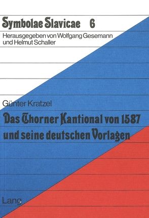 Das Thorner Kantional von 1587 und seine deutschen Vorlagen von Kratzel,  Günter