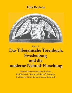 Das Tibetanische Totenbuch, Swedenborg und die moderne Nahtod-Forschung von Bertram,  Dirk